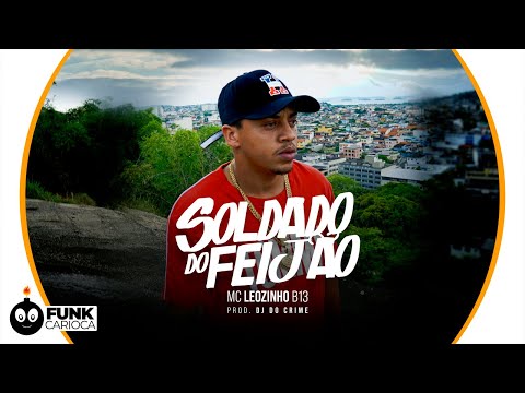 MC Leozinho B13 - Soldado do Feijão (Peixinho Filmes)
