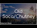 Old Soca/Chutney Mix - Selectah Blaze