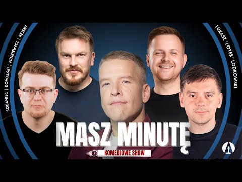 MASZ MINUTĘ S3E3 - Lotek, Rejent, Minkiewicz, Kowalski, Sobaniec