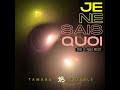 Tamara Bubble - Je Ne Sais Quoi [Official Audio]