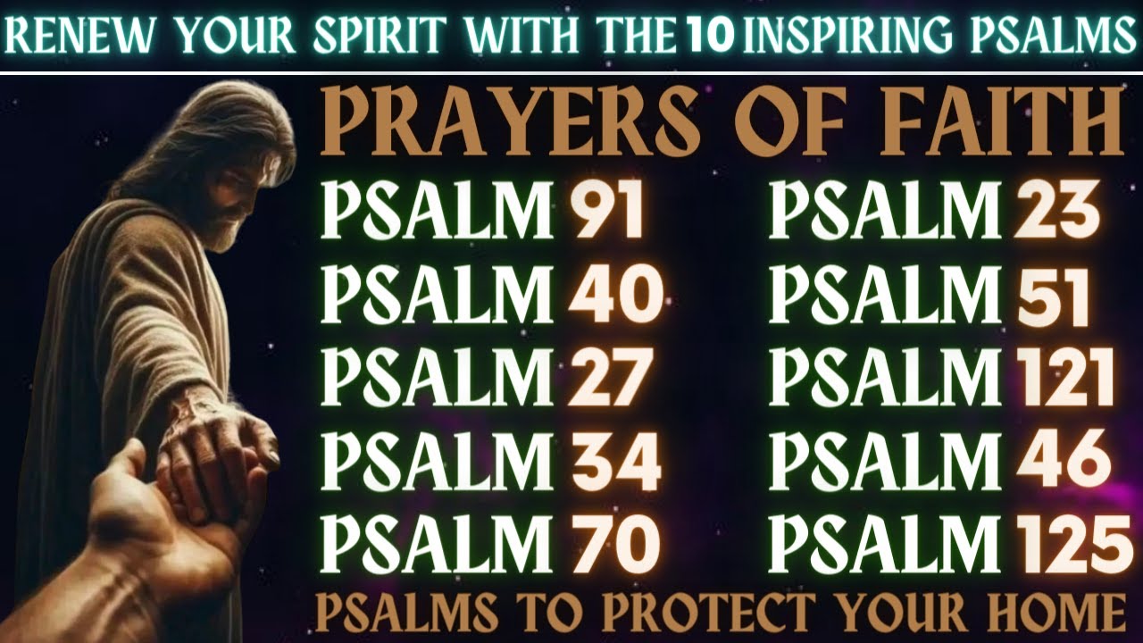 RENEW YOUR SPIRIT WITH THE 10 INSPIRATIONAL PSALMS│PRAYERS OF FAITH│PSALMS TO PROTECT YOUR HOME