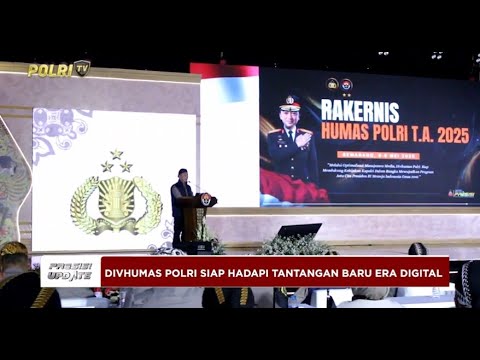 PRESISI UPDATE: DIVHUMAS POLRI SIAP HADAPI TANTANGAN BARU MENUJU ERA DIGITALISASI 07/05/2025 (09.00)