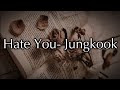 정국 Jung Kook Hate You English Lyrics