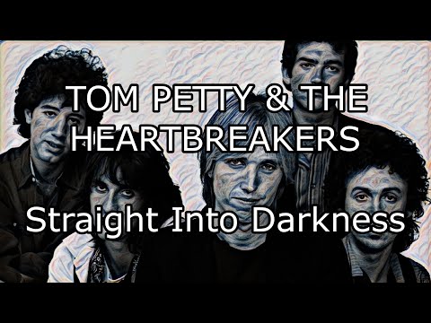 TOM PETTY AND THE HEARTBREAKERS - Straight Into Darkness (Lyric Video)