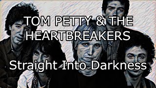 TOM PETTY AND THE HEARTBREAKERS - Straight Into Darkness (Lyric Video)