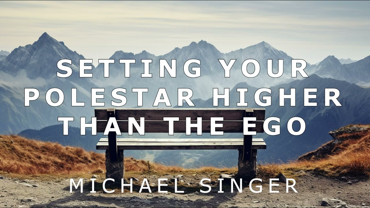 Michal Singer - Setting Your Polestar Higher Than the Ego