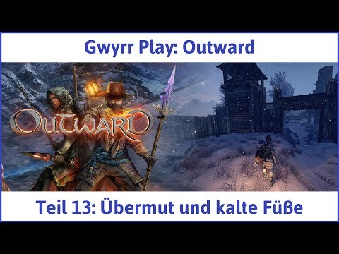 Outward deutsch Teil 13 - Übermut und kalte Füße Let's Play