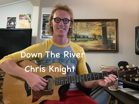 Down The River - Chris Knight