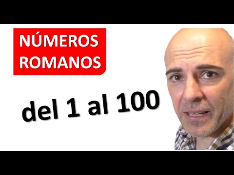 NÚMEROS ROMANOS DESDE EL UNO HASTA EL CIEN