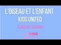 KIDS UNITED L OISEAU ET L ENFANT KARAOKE VERSION