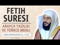 Fetih suresi anlamı dinle Abdurrahman el Ussi (Fetih suresi arapça yazılışı okunuşu ve meali)