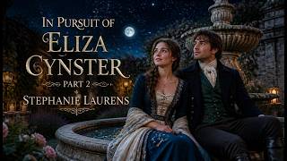 In Pursuit of Eliza Cynster P2: Chased by Danger, Guided by Love | Steph. Lauren