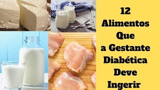 12 ALIMENTOS que a GESTANTE Diabética deve Comer Durante a GESTAÇÃO