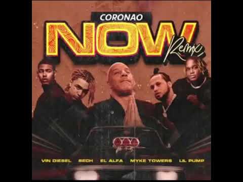 Coronao Now (Remix)- El Alfa Ft. Lil Pump X Vin Diesel X Sech X Myke Towers (video oficial)