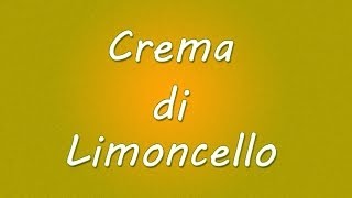 Ricetta - Crema di Limoncello di Sorrento
