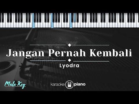Jangan Pernah Kembali - Lyodra (KARAOKE PIANO - MALE KEY)