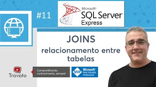 SQL SERVER - 11 - JOINs - Relacionamento entre tabelas (Inner Join, Right Join, Left Join e outros)