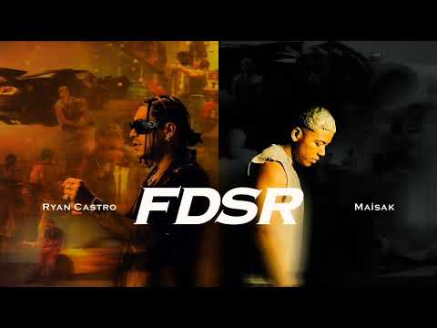 Ryan Castro, Maisak - FDSR [CLEAN]