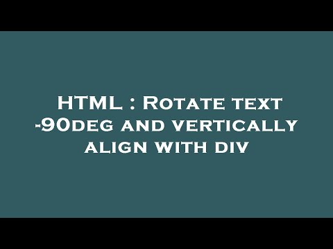 Html Rotate Text 90deg And Vertically Align With Div