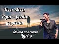 Tera Mera Pyar - pehla ye pehla Slowed and reverb | kumar Sanu | 90's Romantic Songs Lofi version