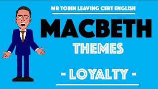 Macbeth -Themes - Loyalty