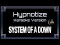 System Of A Down Hypnotize CC Karaoke Instrumental