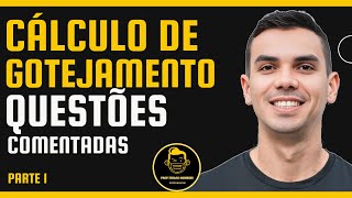 CÁLCULO DE GOTEJAMENTO: RESOLUÇÃO de Questões de ENFERMAGEM (Parte 1)