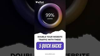 Double Your Website Traffic with These 5 Quick Hacks | Eflot