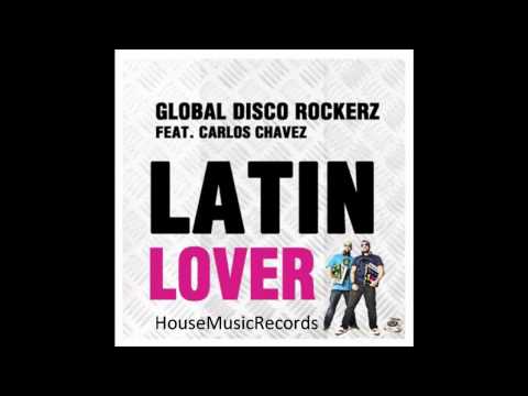 Global Disco Rockerz Feat. Carlos Chavez - Latin Lover (DJ Anady Vs. Andy Ztoned Radio Edit)