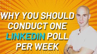 Why You Should Conduct 1 LinkedIn Poll Per Week