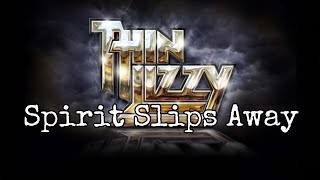 THIN LIZZY - Spirit Slips Away (Lyric Video)