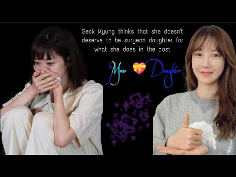 Seok Kyung thinks that she doesn't deserve to be suryeon daughter for what she does in the past 🥺