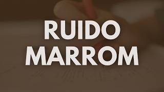 Ruído Marrom para Memorizar Melhor | Foco Profundo e Atenção Máxima 10 Horas