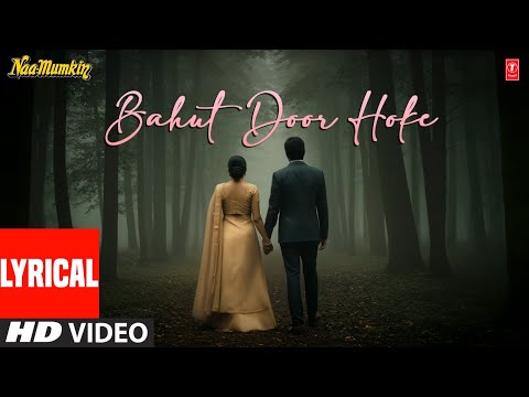 Bahut Door Hoke (Lyrical) — watch video