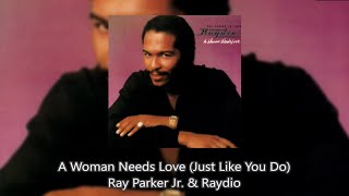 A Woman Needs Love (Just Like You Do) - Ray Parker Jr. & Raydio
