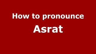 How to pronounce Asrat