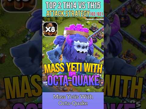 Th14 Vs Th15 Attack Strategy: Mass Yetis With Octa-Quake