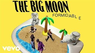The Big Moon - Formidable video