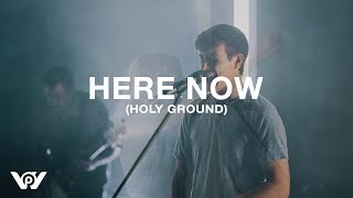 Here Now (Holy Ground)