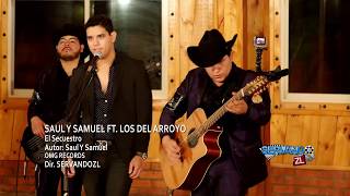 Saul y Samuel Ft. Los Del Arroyo - El Secuestro (En Vivo 2016)
