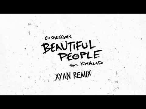 Ed Sheeran feat. Khalid - Beautiful People (Xyan Remix)