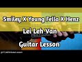 Smiley X Young Fella X Henz - Lei Leh Van (Guitar Lesson/Perhdan)