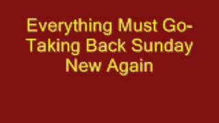 Everything Must Go-Taking Back Sunday Studio Version Link Also Available