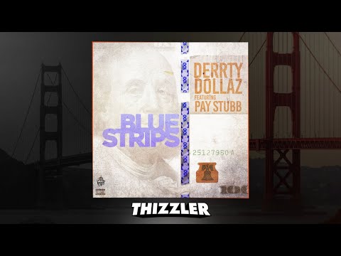 Derrty Dollaz ft. Pay Stubb - Blue Strips [Thizzler.com Exclusive]