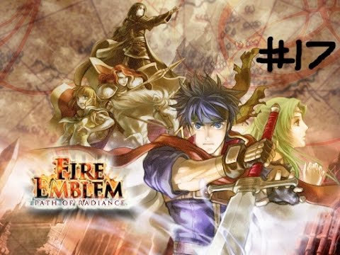 Fire Emblem Path of Radiance Normal Walkthrough Pt. 17: Blood Runs Red