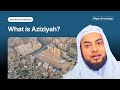 What Is Aziziyah