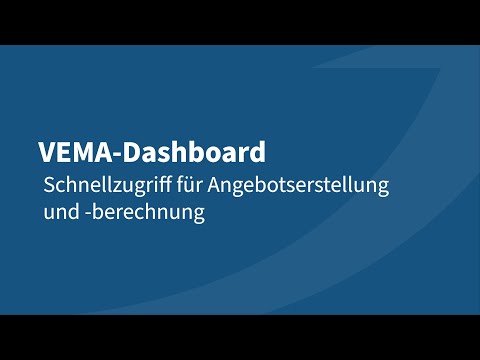 VEMA Dashboard - Schnellzugriff für Angebotserstellung und -berechnung