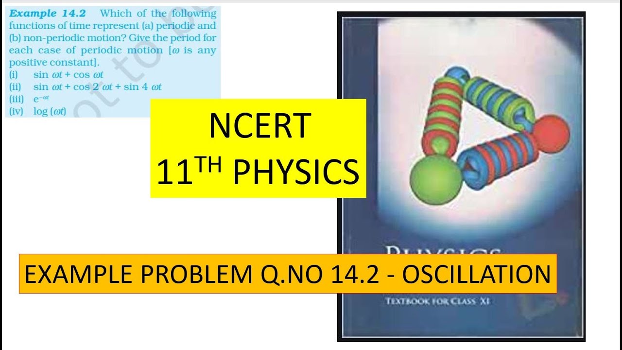 NCERT - TEXT BOOK PROBLEM | PHYSICS | OSCILLATION | EXAMPLE PROBLEM - 14.2