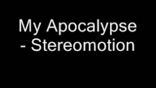 My Apocalypse -  Stereomotion