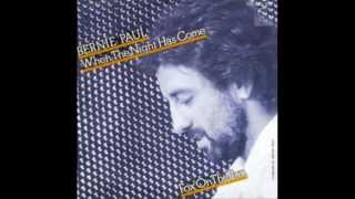 Bernie Paul - When The Night Has Come